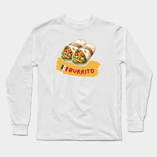 Burrito| Traditional Mexican cuisine Long Sleeve T-Shirt